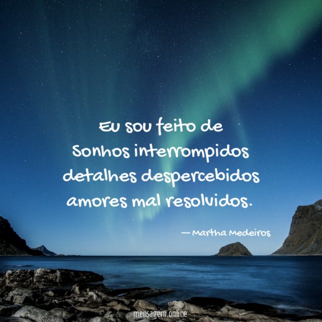 Eu sou feito de Sonhos interrompidos detalhes despercebidos amores mal resolvidos