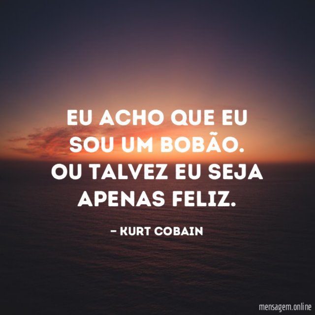 Eu acho que eu sou um bobão