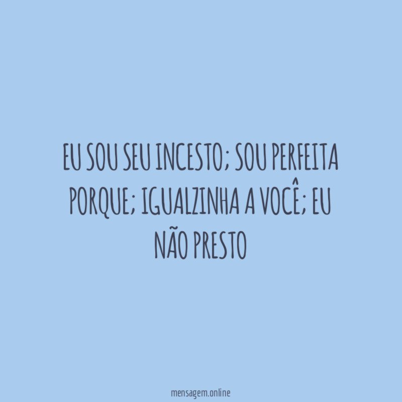 Eu sou seu incesto