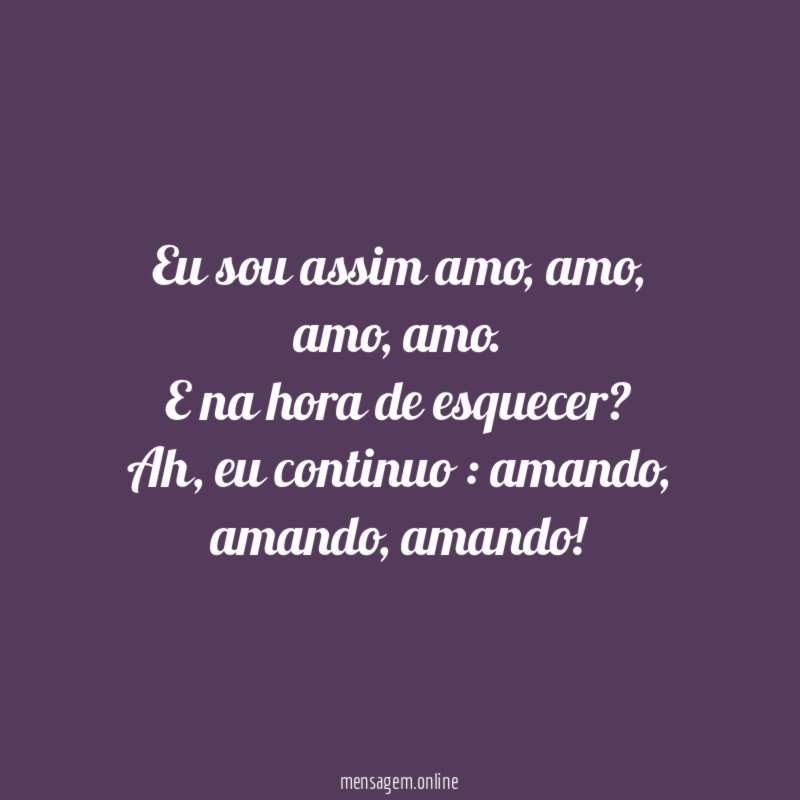 Eu sou assim amo