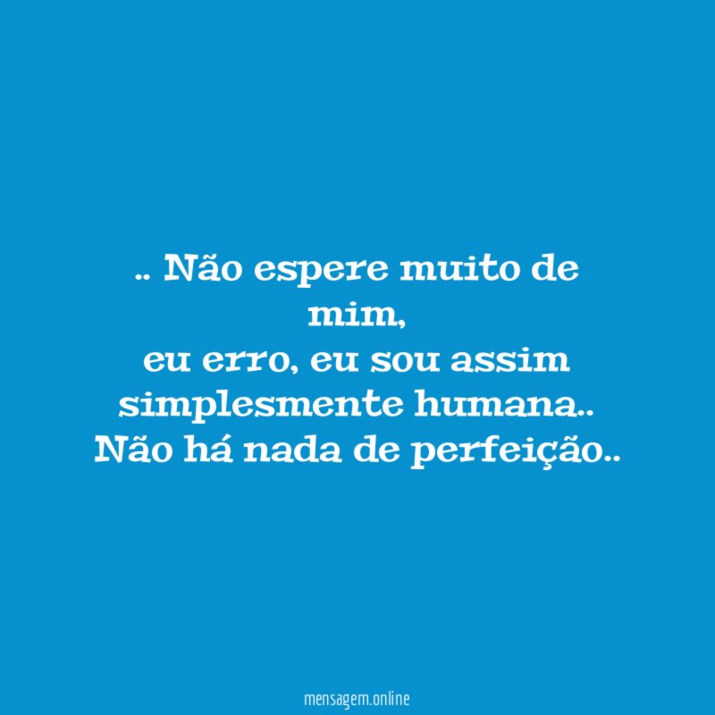 Não espere muito de mim