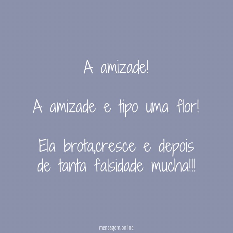 A amizade!