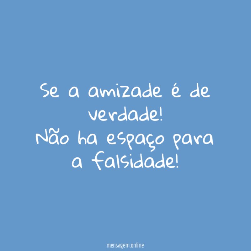 Se a amizade é de verdade