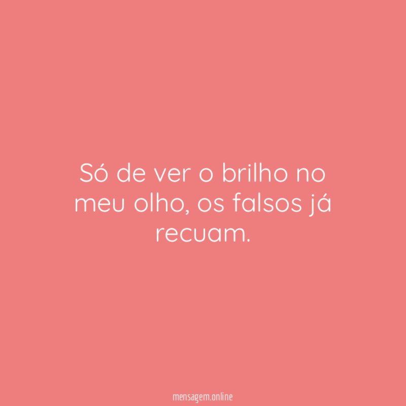 Só de ver o brilho no meu olho