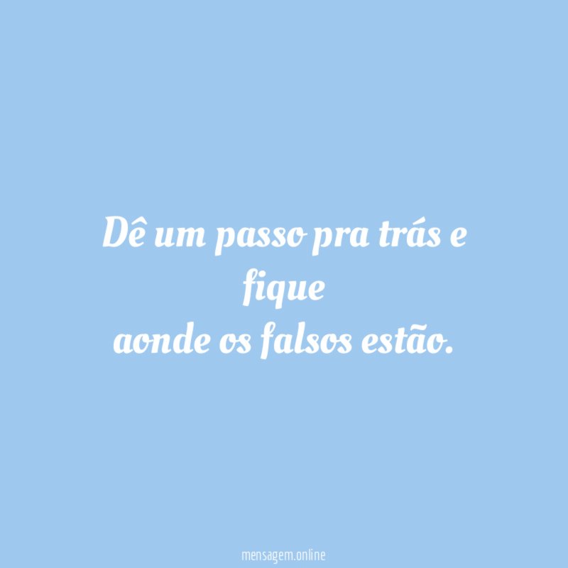 Dê um passo pra trás e fique aonde os
