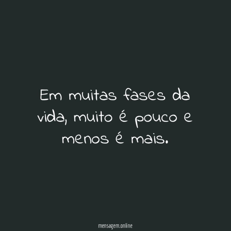 Em muitas fases da vida