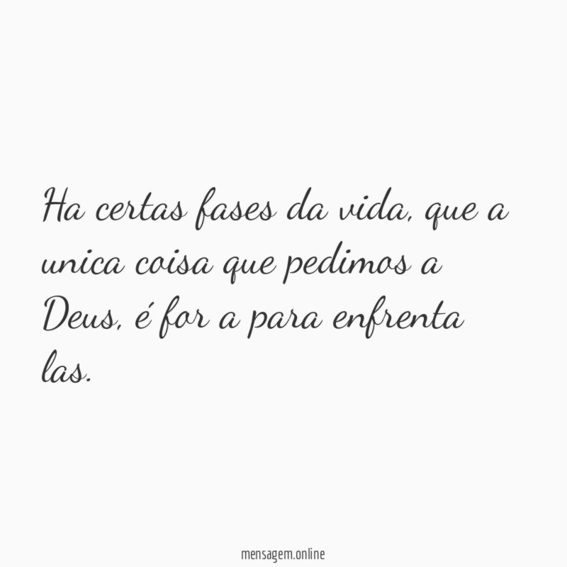 Ha certas fases da vida