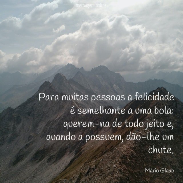 Para muitas pessoas a felicidade é semelhante a uma bola