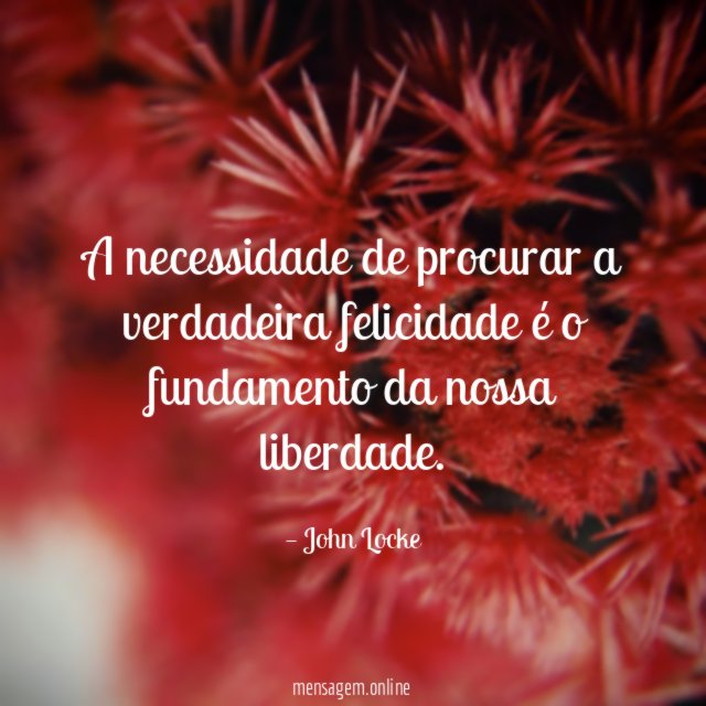 A necessidade de procurar a verdadeira felicidade é o fundamento da nossa liberdade