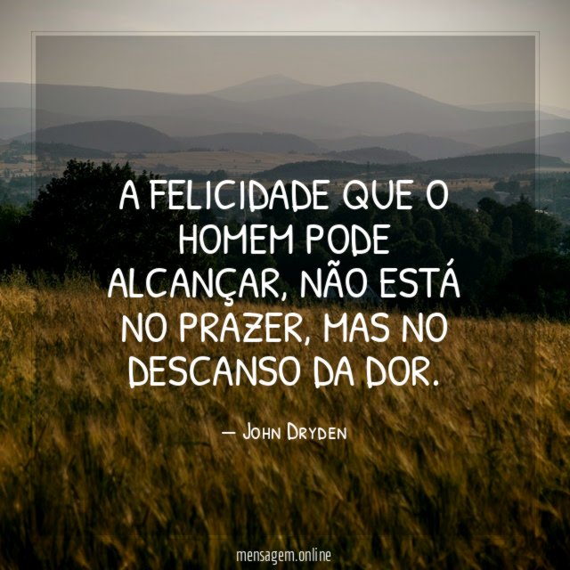 A felicidade que o homem pode alcançar