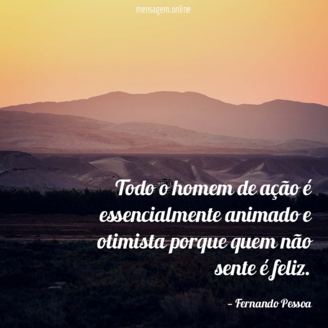 Todo o homem de ação é essencialmente animado