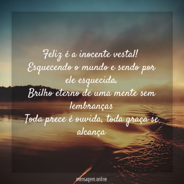 Feliz é a inocente vestal