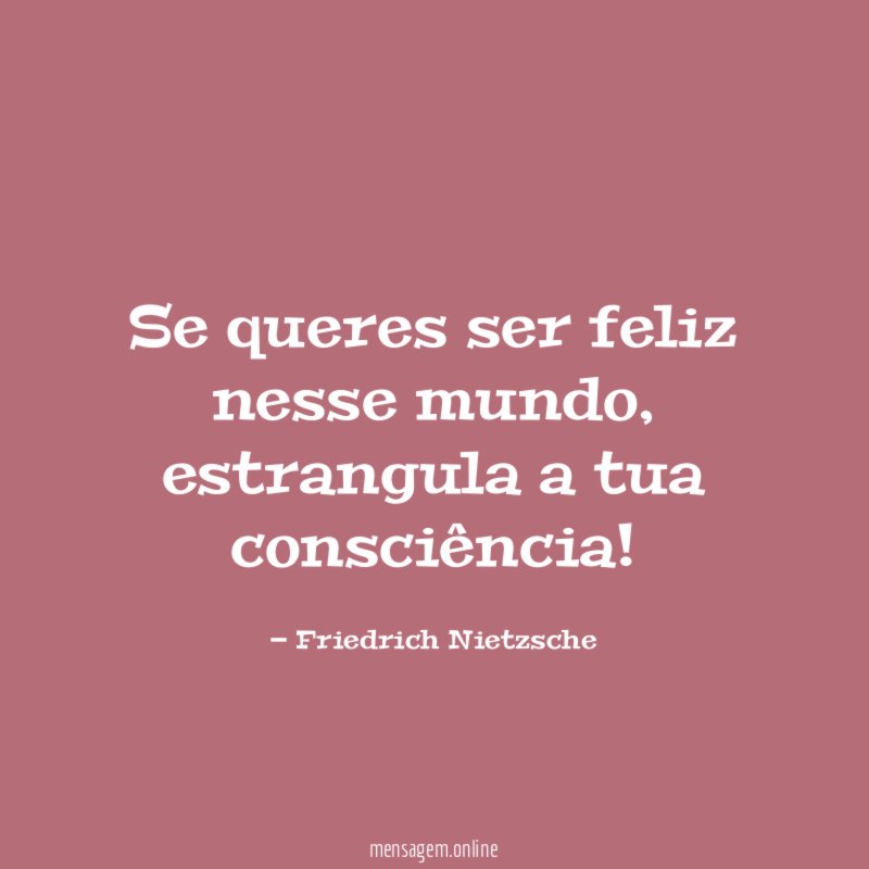 Se queres ser feliz nesse mundo