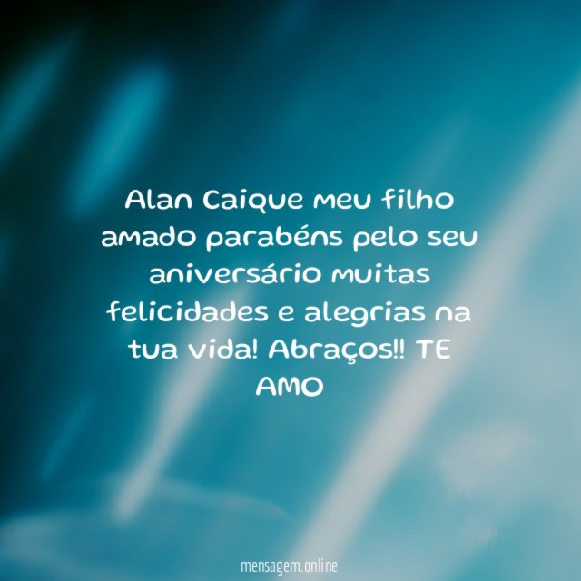 Alan Caique meu filho amado parabéns pelo seu