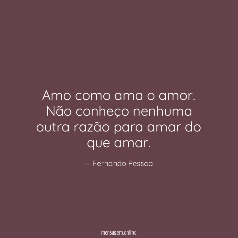 Amo como ama o amor