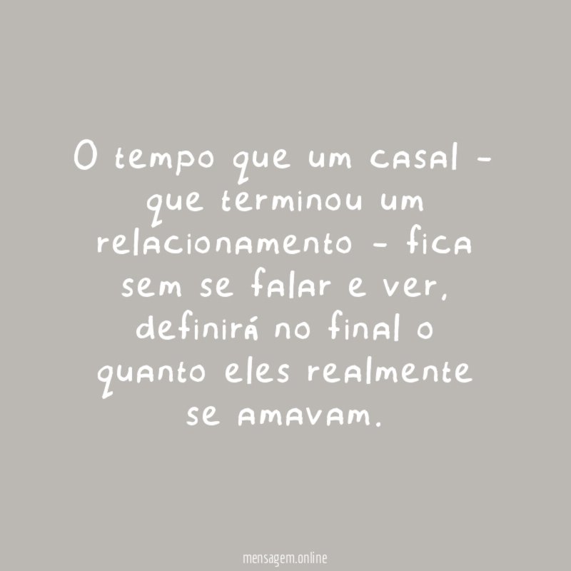 O tempo que um casal - que terminou