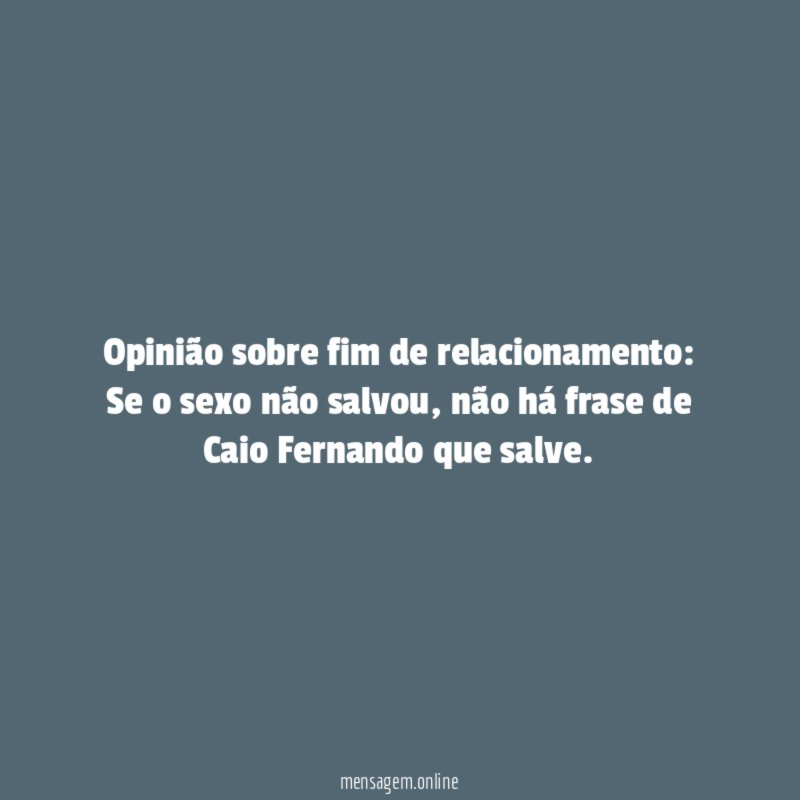 Opinião sobre fim de relacionamento