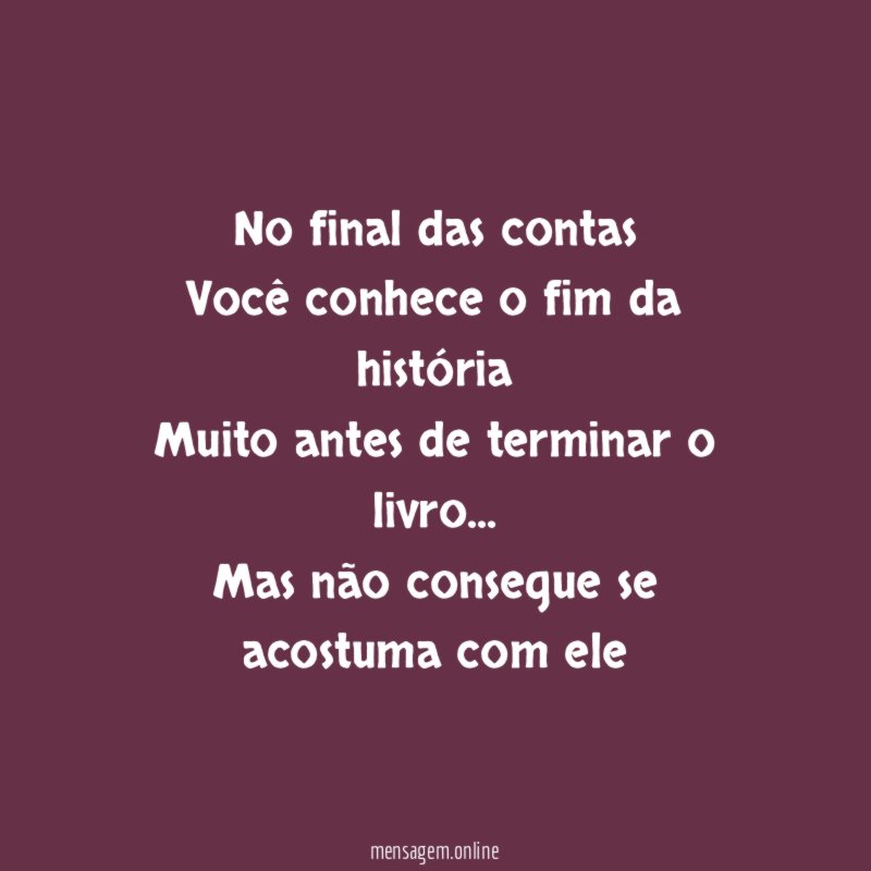 No final das contas Você conhece o fim da