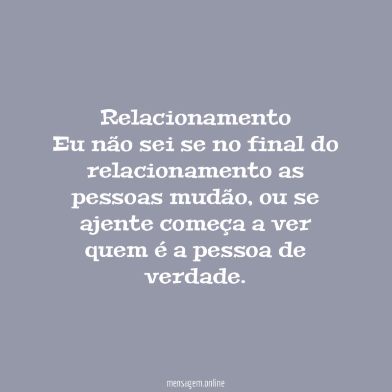 Relacionamento Eu não sei se no final do relacionamento