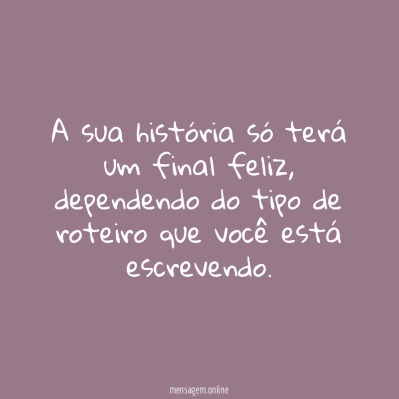 A sua história só terá um final feliz