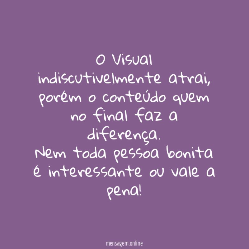 O Visual indiscutivelmente atrai