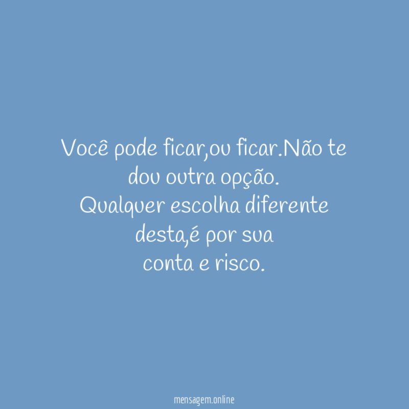 Você pode ficar