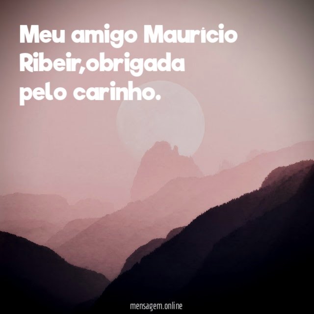 Meu amigo Maurício Ribeir