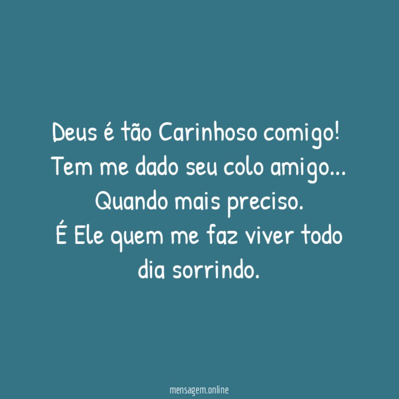 Deus é tão Carinhoso comigo