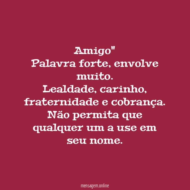 Amigo" Palavra forte