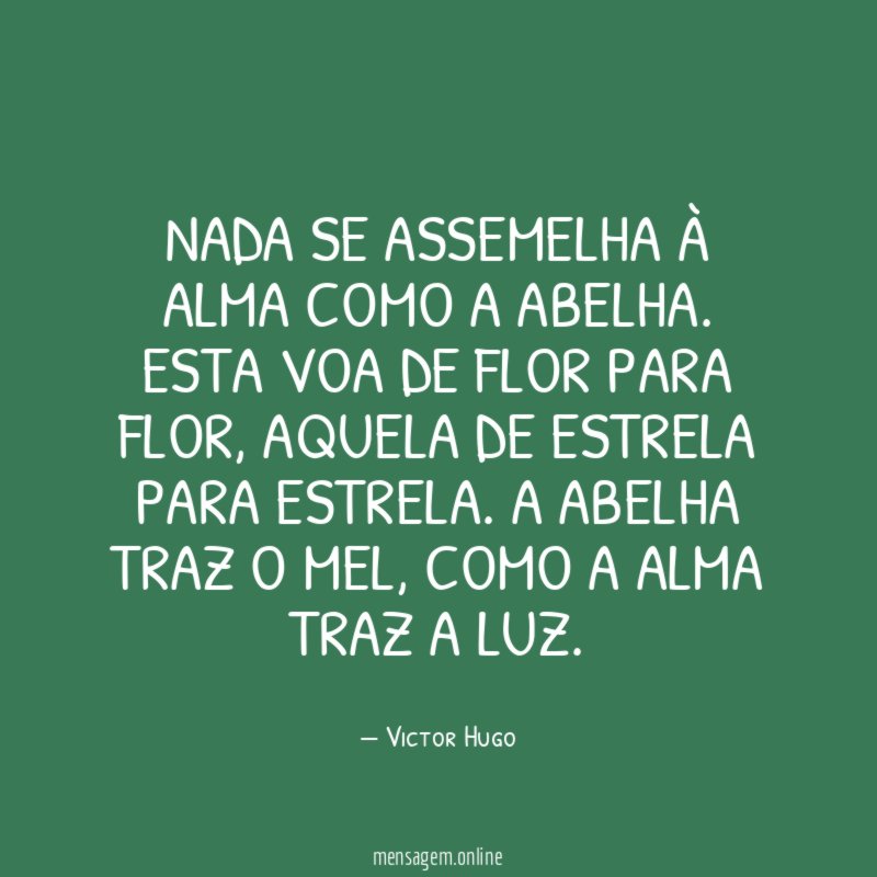 Nada se assemelha à alma como a abelha