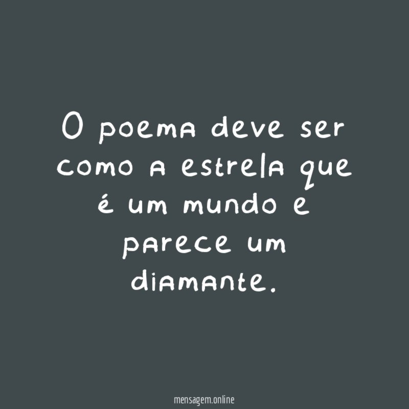 O poema deve ser como a estrela que