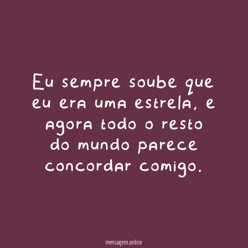 Eu sempre soube que eu era uma estrela