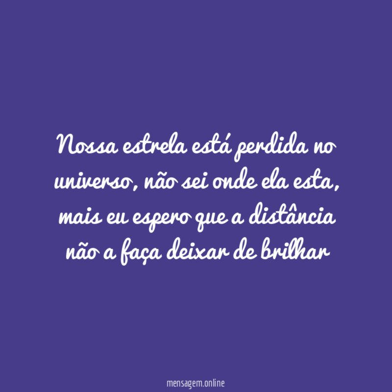 Nossa estrela está perdida no universo