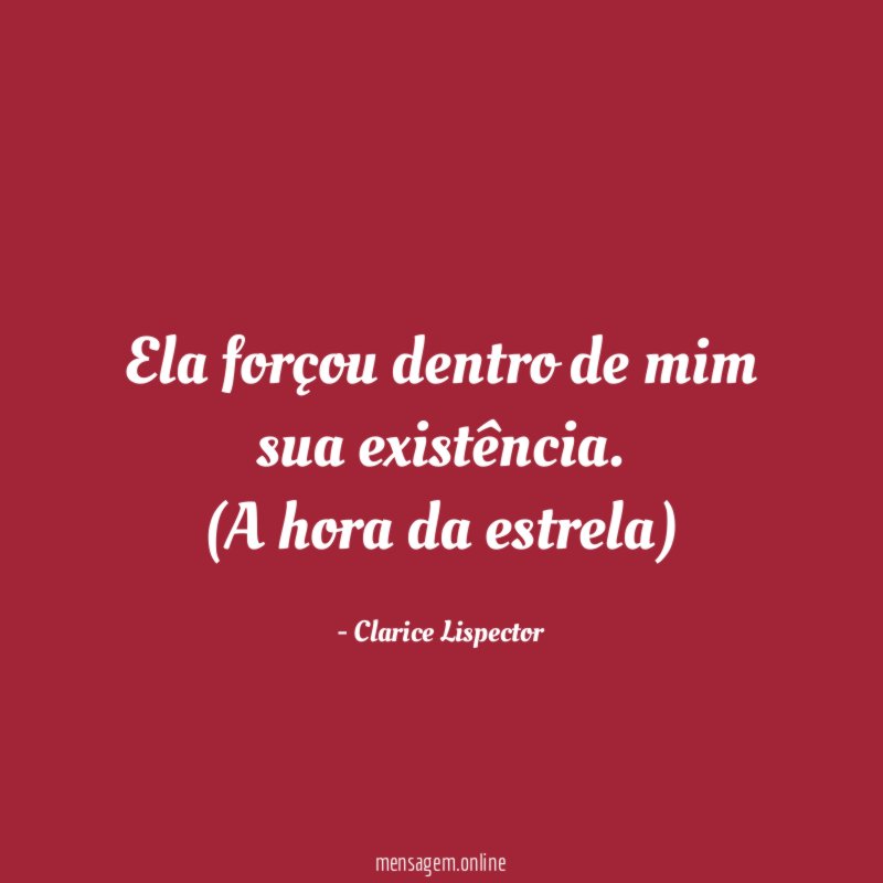 Ela forçou dentro de mim sua existência