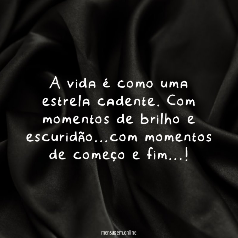 A vida é como uma estrela cadente