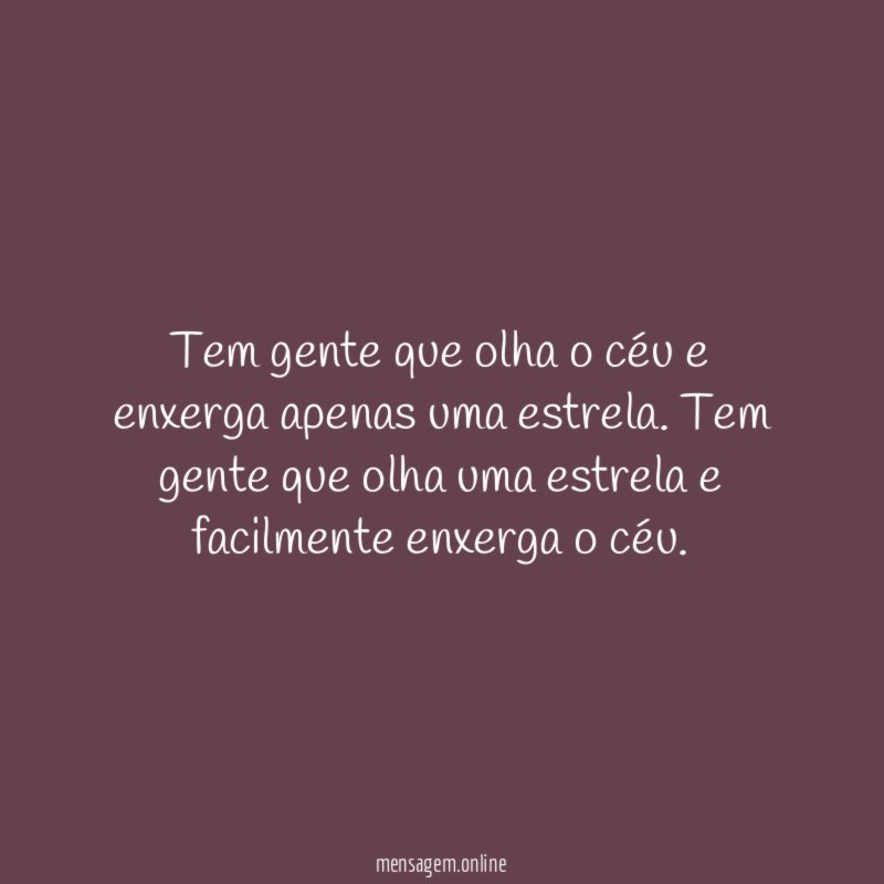 Tem gente que olha o céu e enxerga apenas uma estrela