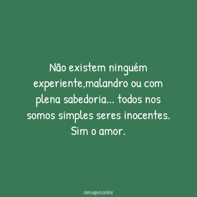 Não existem ninguém experiente
