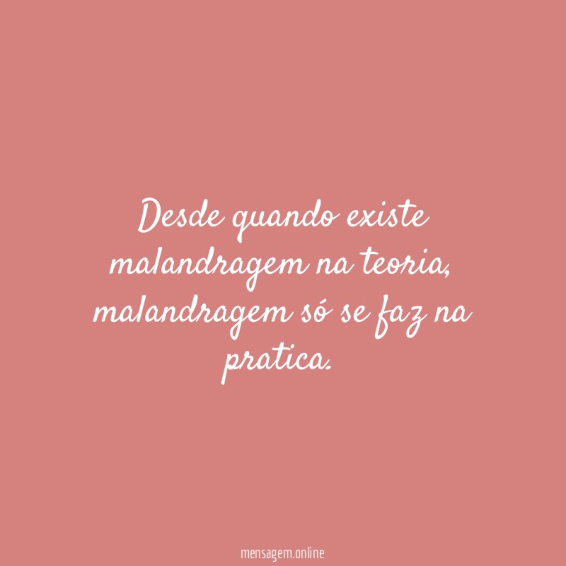Desde quando existe malandragem na teoria