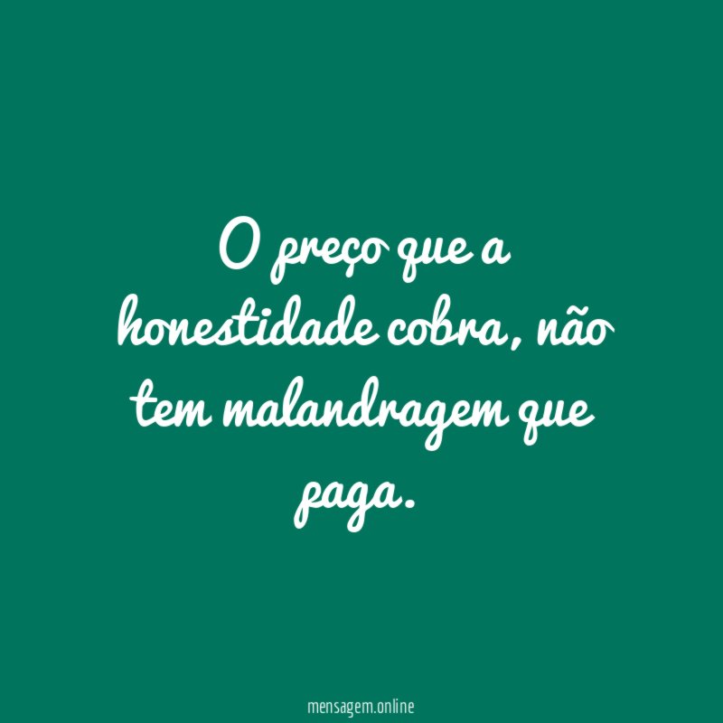 O preço que a honestidade cobra