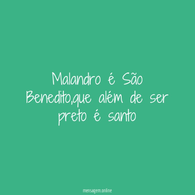 malandro é São Benedito