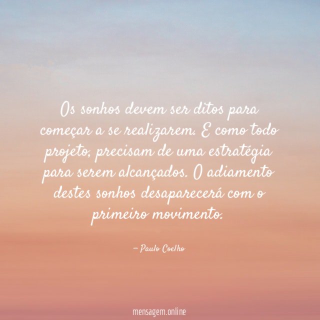 Os sonhos devem ser ditos para começar a se realizarem