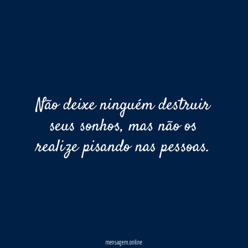 Não deixe ninguém destruir seus sonhos