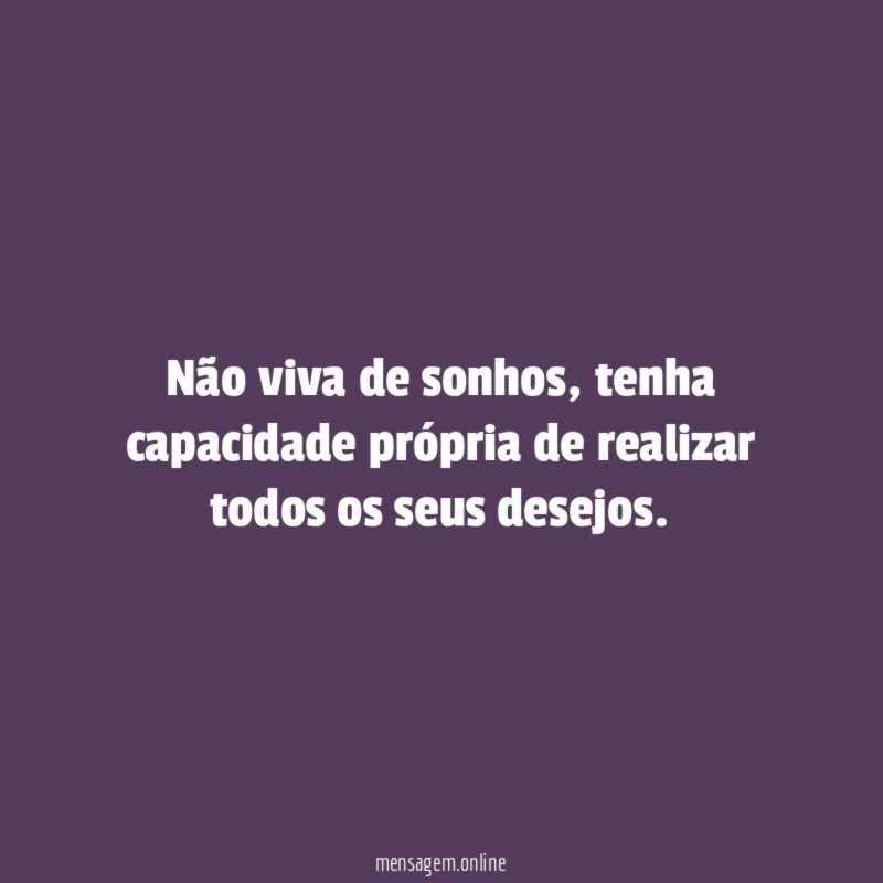 Não viva de sonhos