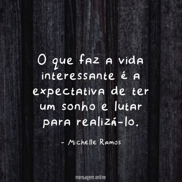 O que faz a vida interessante é a