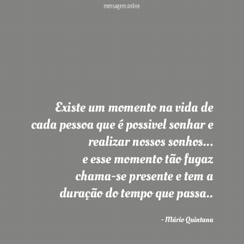 Existe um momento na vida de cada pessoa