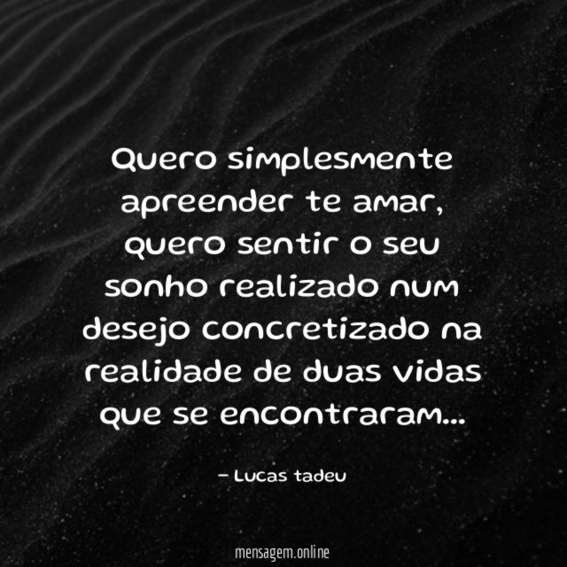 Quero simplesmente apreender te amar