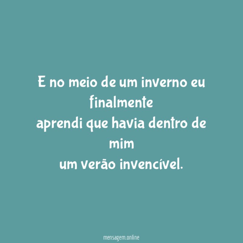 E no meio de um inverno eu finalmente aprendi