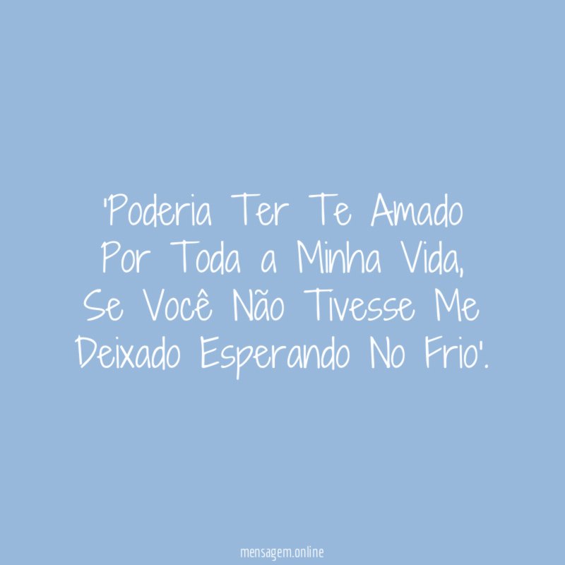 Poderia Ter Te Amado Por Toda a Minha Vida