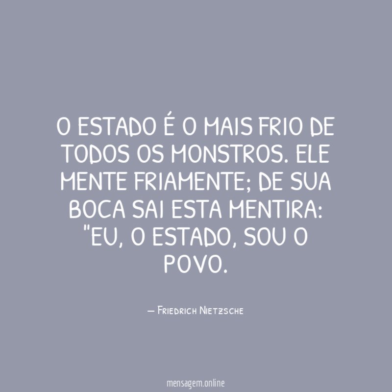 O Estado é o mais frio de todos os monstros