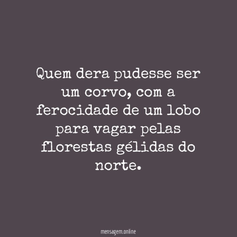 Quem dera pudesse ser um corvo